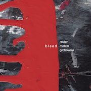 Review: Reuter Motzer Grohowski - Bleed